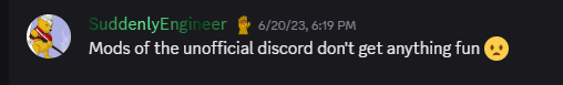 Discord capture showing SuddenlyEngineer referring to moderators of the unofficial Discord